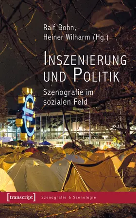 Bohn / Wilharm |  Inszenierung und Politik | eBook | Sack Fachmedien