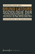 Laux |  Bruno Latours Soziologie der »Existenzweisen« | eBook | Sack Fachmedien