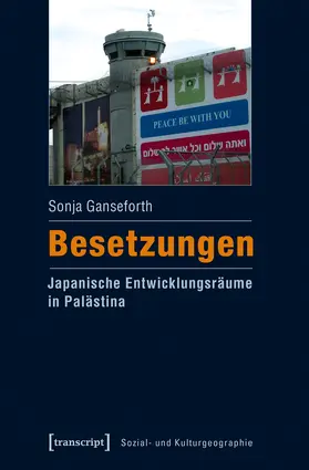Ganseforth |  Besetzungen – Japanische Entwicklungsräume in Palästina | eBook | Sack Fachmedien