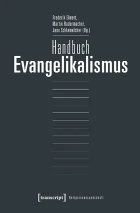 Elwert / Radermacher / Schlamelcher |  Handbuch Evangelikalismus | eBook | Sack Fachmedien