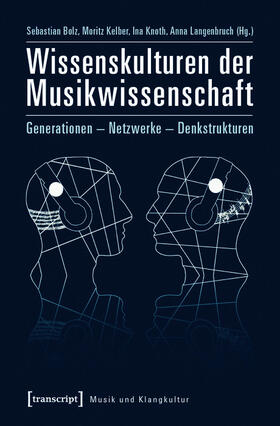 Bolz / Kelber / Knoth | Wissenskulturen der Musikwissenschaft | E-Book | sack.de