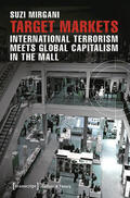 Mirgani |  Target Markets - International Terrorism Meets Global Capitalism in the Mall | eBook | Sack Fachmedien