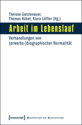 Garstenauer / Hübel / Löffler |  Arbeit im Lebenslauf | eBook | Sack Fachmedien