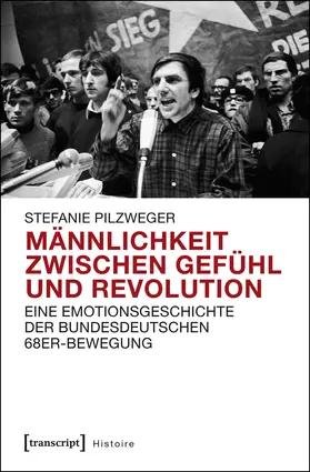 Pilzweger |  Männlichkeit zwischen Gefühl und Revolution | eBook | Sack Fachmedien