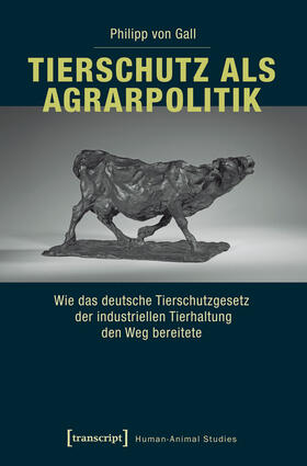 Gall | Tierschutz als Agrarpolitik | E-Book | sack.de