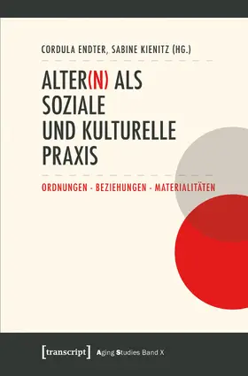 Endter / Kienitz |  Alter(n) als soziale und kulturelle Praxis | eBook | Sack Fachmedien