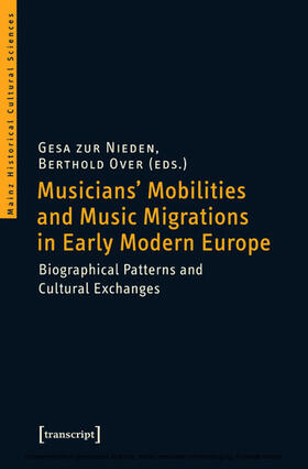 zur Nieden / Over |  Musicians' Mobilities and Music Migrations in Early Modern Europe | eBook | Sack Fachmedien