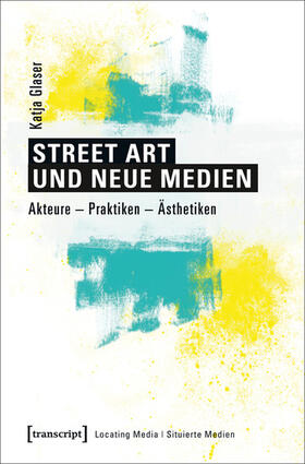Glaser | Street Art und neue Medien | E-Book | sack.de