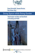 Gottschalk / Kersten / Krämer |  Doing Space while Doing Gender - Vernetzungen von Raum und Geschlecht in Forschung und Politik | eBook | Sack Fachmedien