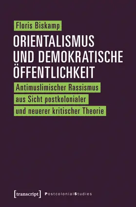 Biskamp |  Orientalismus und demokratische Öffentlichkeit | eBook | Sack Fachmedien