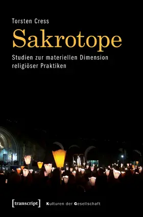 Cress |  Sakrotope – Studien zur materiellen Dimension religiöser Praktiken | eBook | Sack Fachmedien