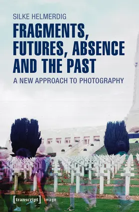Helmerdig | Fragments, Futures, Absence and the Past | E-Book | sack.de