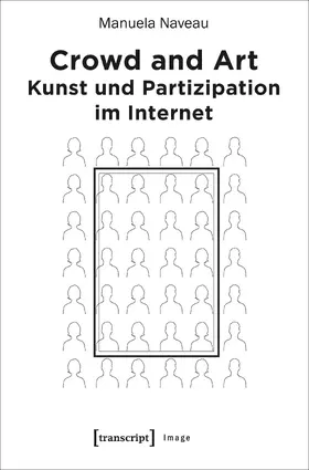 Naveau |  Crowd and Art – Kunst und Partizipation im Internet | eBook | Sack Fachmedien