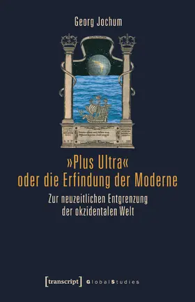 Jochum |  »Plus Ultra« oder die Erfindung der Moderne | eBook | Sack Fachmedien