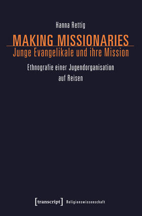 Rettig | Making Missionaries - Junge Evangelikale und ihre Mission | E-Book | sack.de