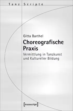 Barthel |  Choreografische Praxis | eBook | Sack Fachmedien