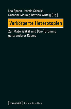 Spahn / Scholle / Wuttig | Verkörperte Heterotopien | E-Book | sack.de
