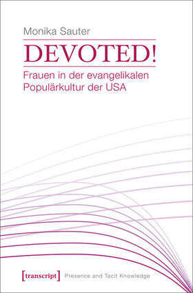 Sauter | Devoted! Frauen in der evangelikalen Populärkultur der USA | E-Book | sack.de
