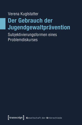 Kuglstatter | Der Gebrauch der Jugendgewaltprävention | E-Book | sack.de