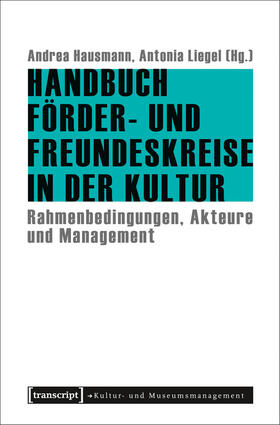 Hausmann / Liegel | Handbuch Förder- und Freundeskreise in der Kultur | E-Book | sack.de