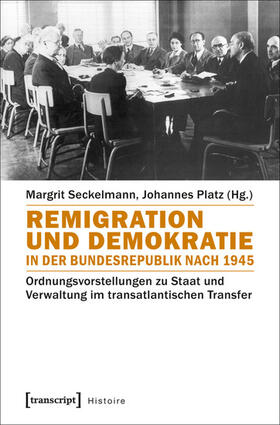 Seckelmann / Platz |  Remigration und Demokratie in der Bundesrepublik nach 1945 | eBook | Sack Fachmedien