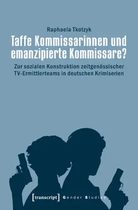 Tkotzyk |  Taffe Kommissarinnen und emanzipierte Kommissare? | eBook | Sack Fachmedien