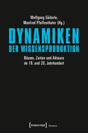 Göderle / Pfaffenthaler |  Dynamiken der Wissensproduktion | eBook | Sack Fachmedien