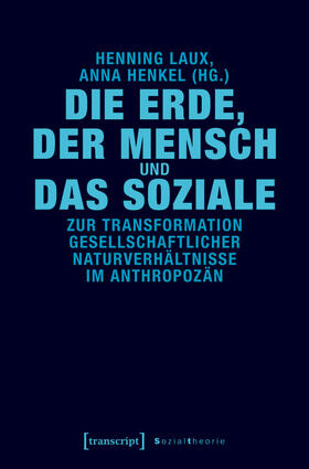 Laux / Henkel | Die Erde, der Mensch und das Soziale | E-Book | sack.de