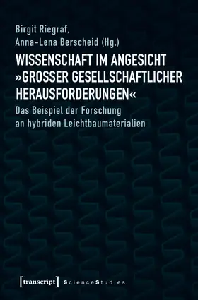 Riegraf / Berscheid |  Wissenschaft im Angesicht »großer gesellschaftlicher Herausforderungen« | eBook | Sack Fachmedien