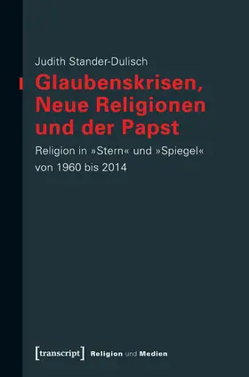 Stander-Dulisch |  Glaubenskrisen, Neue Religionen und der Papst | eBook | Sack Fachmedien