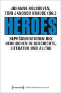Rolshoven / Krause / Winkler |  Heroes - Repräsentationen des Heroischen in Geschichte, Literatur und Alltag | eBook | Sack Fachmedien