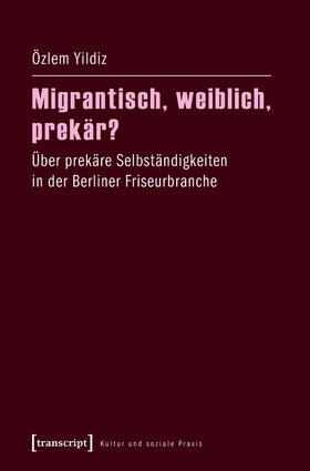 Yildiz |  Migrantisch, weiblich, prekär? | eBook | Sack Fachmedien