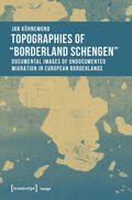 Kühnemund |  Topographies of "Borderland Schengen" | eBook | Sack Fachmedien