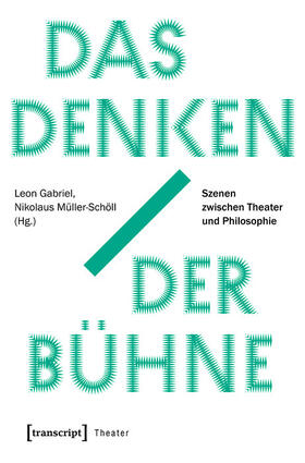 Gabriel / Müller-Schöll | Das Denken der Bühne | E-Book | sack.de