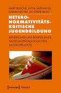 Busche / Hartmann / Nettke |  Heteronormativitätskritische Jugendbildung | eBook | Sack Fachmedien