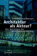 Leuenberger |  Architektur als Akteur? | eBook | Sack Fachmedien
