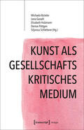 Bstieler / Ganahl / Hubmann |  Kunst als gesellschaftskritisches Medium | eBook | Sack Fachmedien