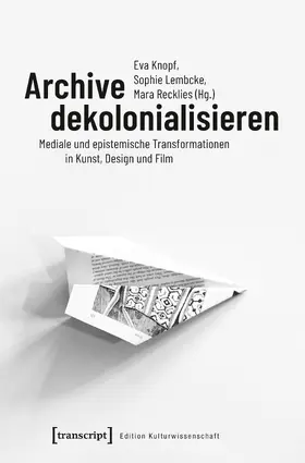 Knopf / Lembcke / Recklies |  Archive dekolonialisieren | eBook | Sack Fachmedien