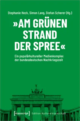 Heck / Lang / Scherer |  »Am grünen Strand der Spree« | eBook | Sack Fachmedien