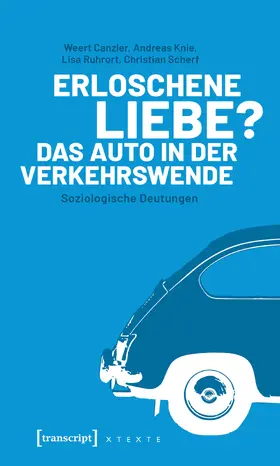 Canzler / Knie / Ruhrort |  Erloschene Liebe? Das Auto in der Verkehrswende | eBook | Sack Fachmedien