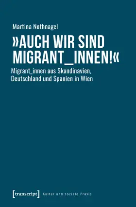 Nothnagel |  »Auch wir sind Migrant_innen!« | eBook | Sack Fachmedien