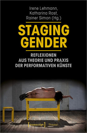 Lehmann / Rost / Simon | Staging Gender - Reflexionen aus Theorie und Praxis der performativen Künste | E-Book | sack.de