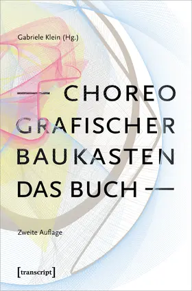 Klein |  Choreografischer Baukasten. Das Buch (2. Aufl.) | eBook | Sack Fachmedien
