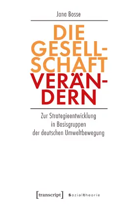 Bosse |  Die Gesellschaft verändern | eBook | Sack Fachmedien
