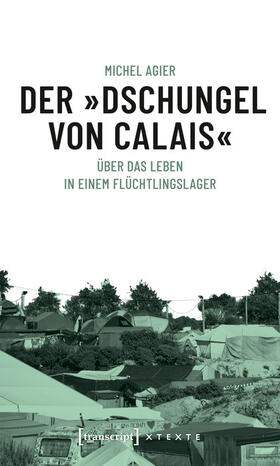 Agier |  Der »Dschungel von Calais« | eBook | Sack Fachmedien