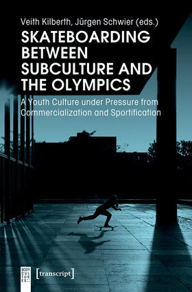 Kilberth / Schwier | Skateboarding Between Subculture and the Olympics | E-Book | sack.de