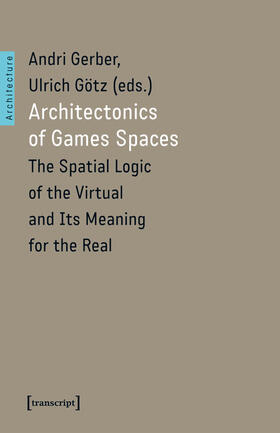 Gerber / Götz | Architectonics of Game Spaces | E-Book | sack.de