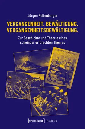 Reifenberger |  Vergangenheit. Bewältigung. Vergangenheitsbewältigung. | eBook | Sack Fachmedien