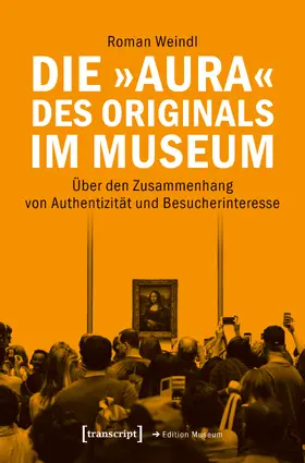 Weindl |  Die »Aura« des Originals im Museum | eBook | Sack Fachmedien