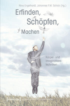 Engelhardt / Schick | Erfinden, Schöpfen, Machen | E-Book | sack.de